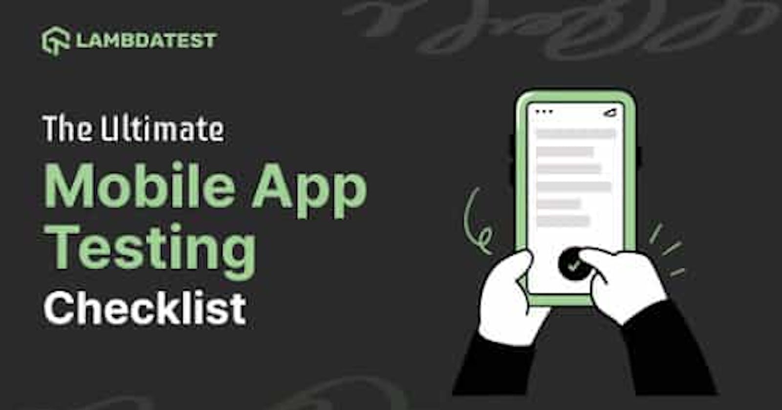 The Ultimate Mobile App Testing Checklist