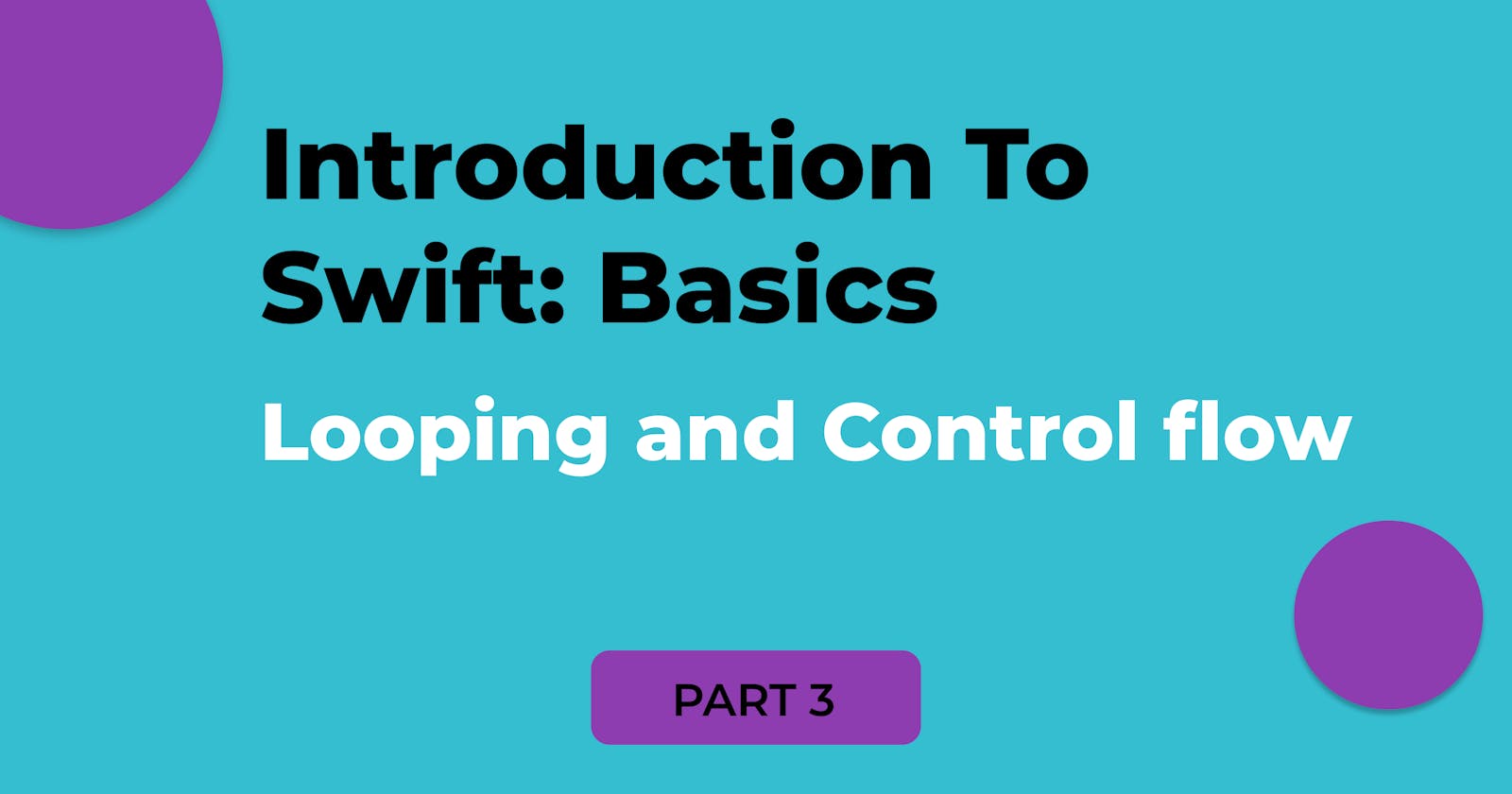 Introduction To Swift: Basics (Part 3)