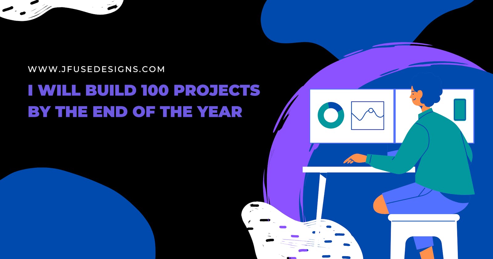 I Will Build 100 Projects by the End of the Year