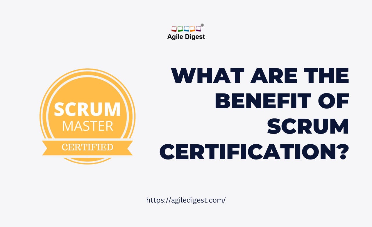 What Are The Benefit of Scrum Certification.png