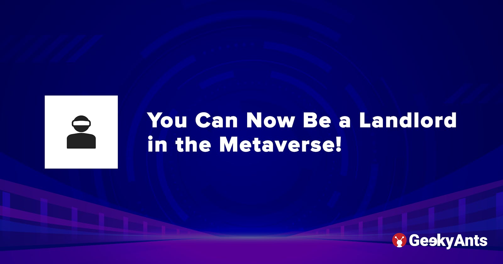 You Can Now Be a Landlord in the Metaverse!