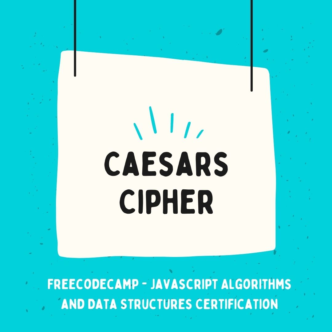 How to Create a Caesars Cipher with JavaScript – Freecodecamp Project