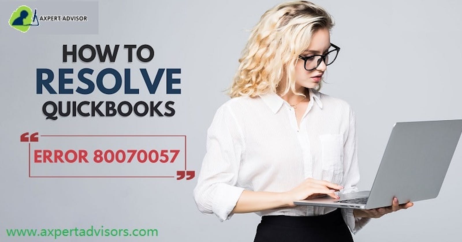 Best Solutions to Fix QuickBooks Error Code 80070057