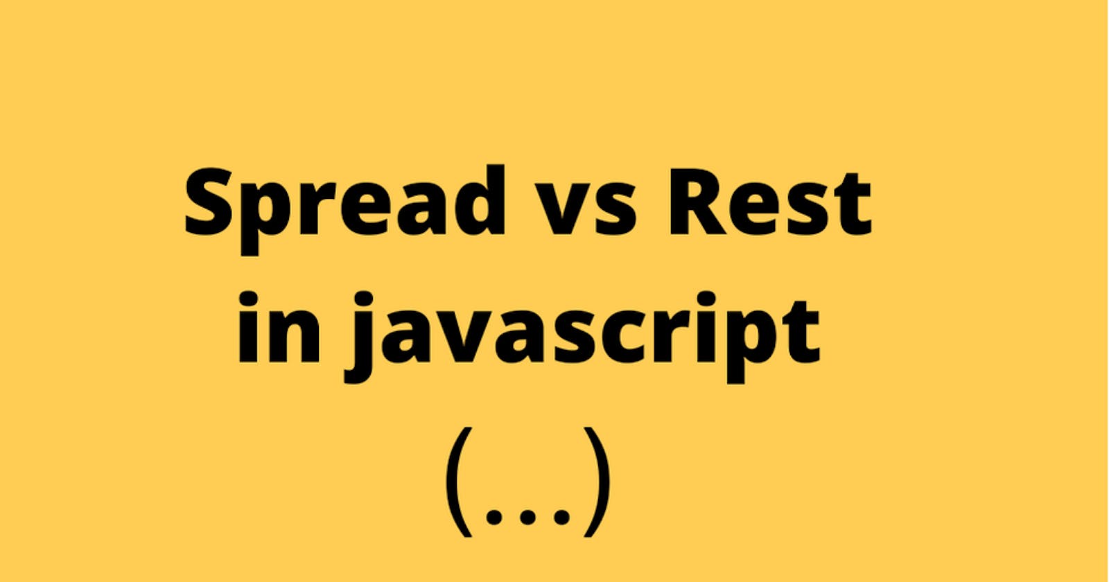 Spread vs Rest operator in javascript