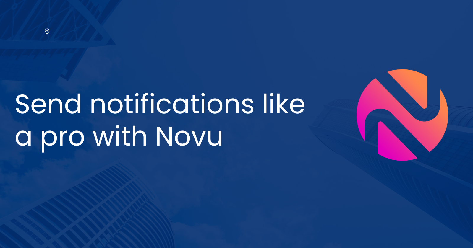 Send notifications like a pro with Novu ?