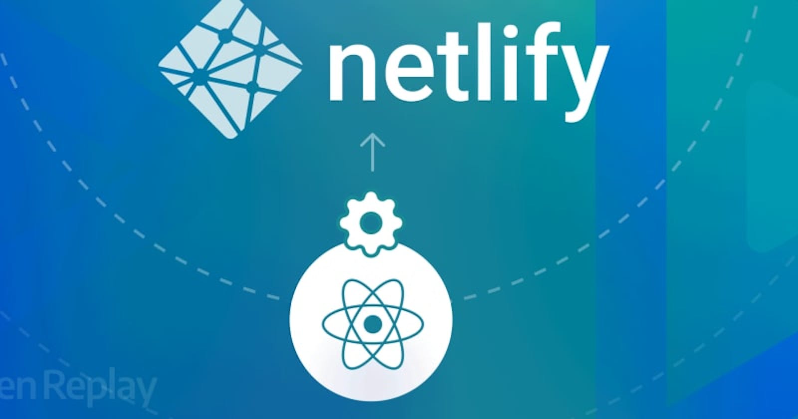 Deploying React applications to Netlify