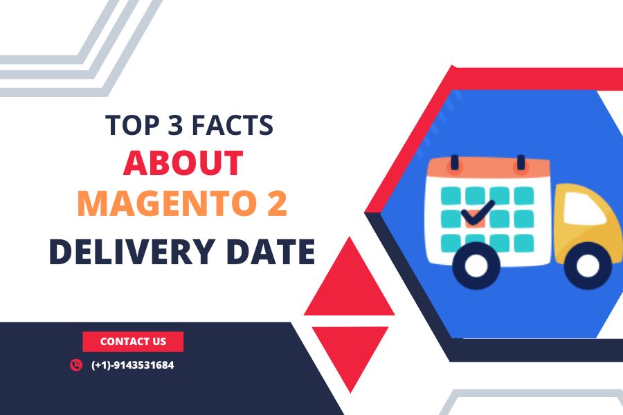 Top 3 Facts About Magento 2 Delivery Date.jpg