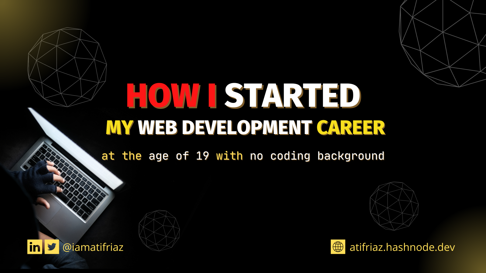 How I started my web development career at the age of 19 with no coding background
