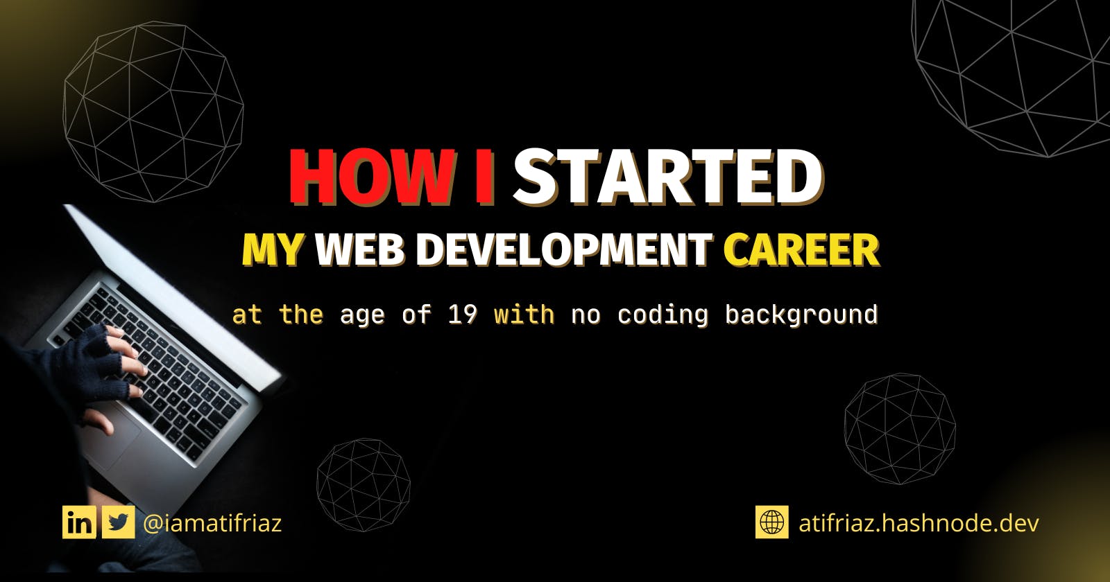 How I started my web development career at the age of 19 with no coding background