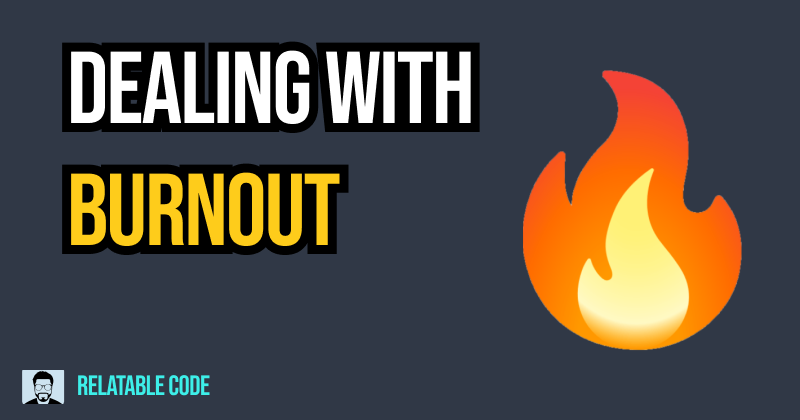 Dealing with Burnout as a Programmer