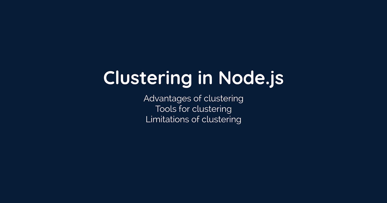 Clustering in Node.js: Look for the limitations