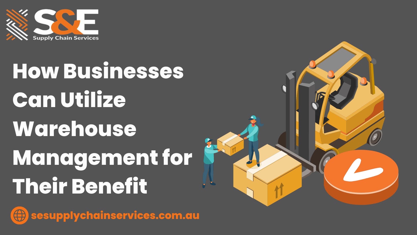 How Businesses Can Utilize Warehouse Management for Their Benefit.png