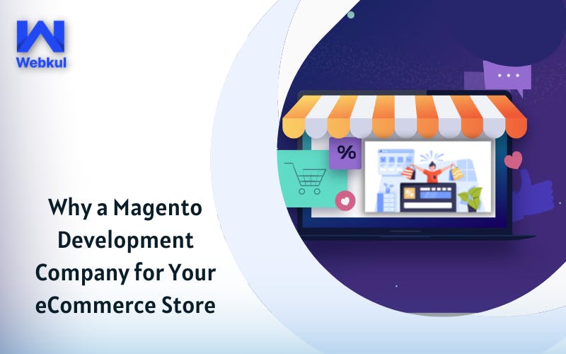 Why a Magento Development Company for Your eCommerce Store.png