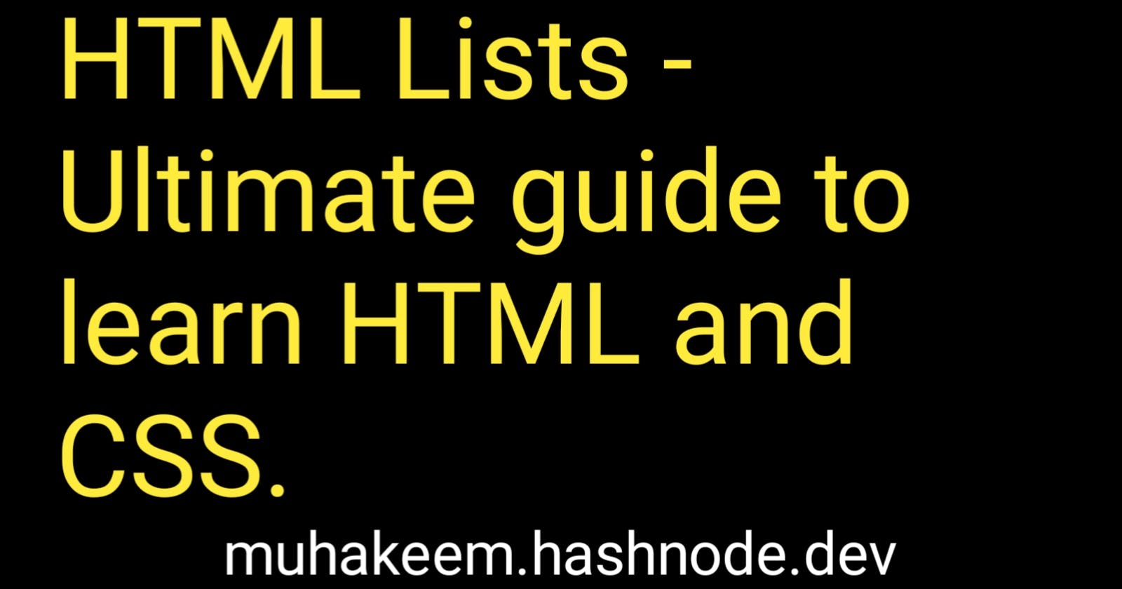 HTML Lists - Ultimate guide to learn HTML and CSS.