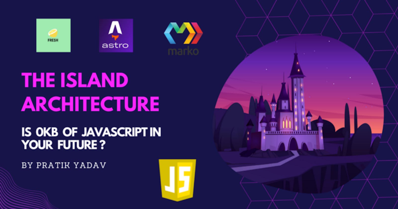 Understand Island Architecture and How the Client Receives No JavaScript