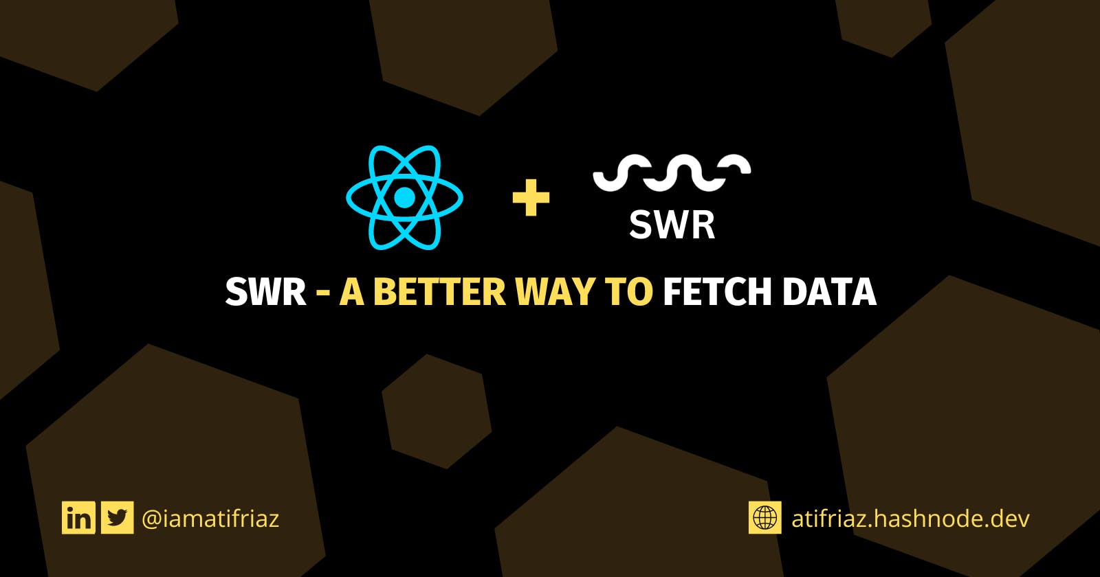 SWR - A Better Way to Fetch Data