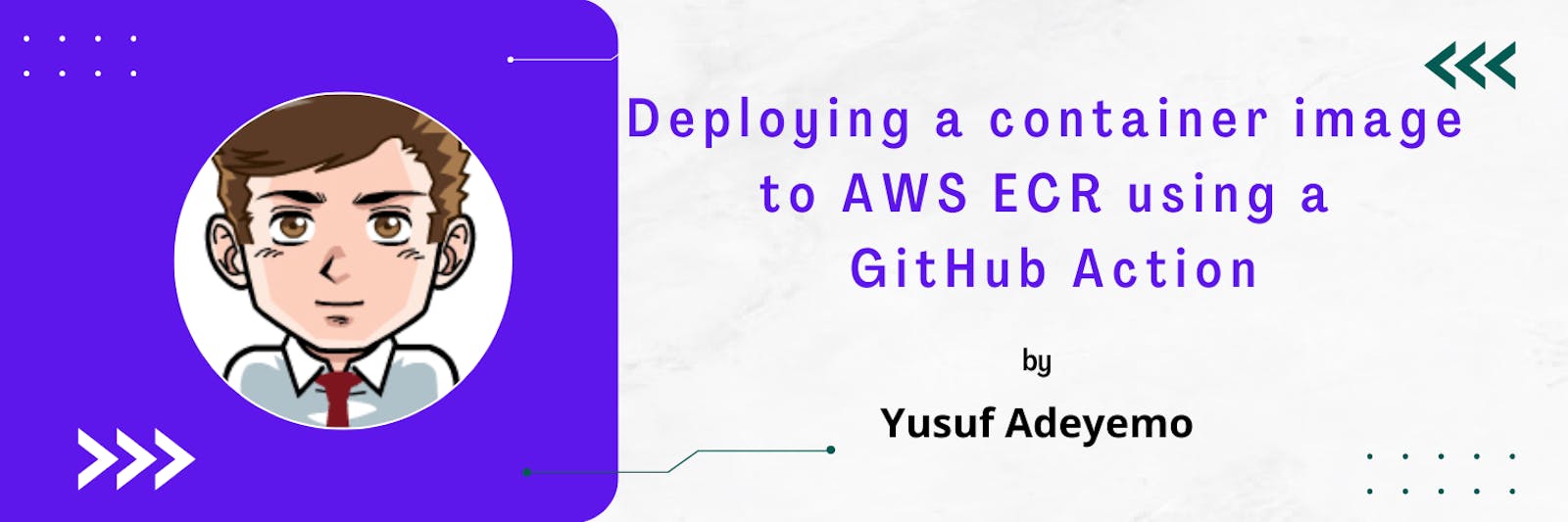 Deploying a container image to AWS ECR using a GitHub Action