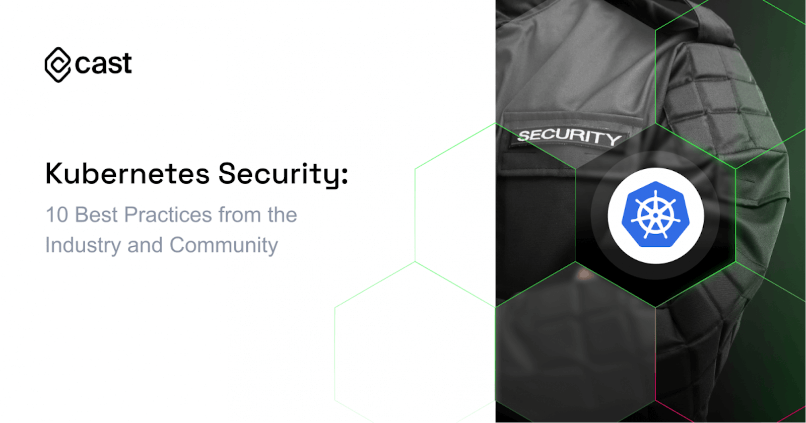 Kubernetes Security: 10 Best Practices from the Industry and Community