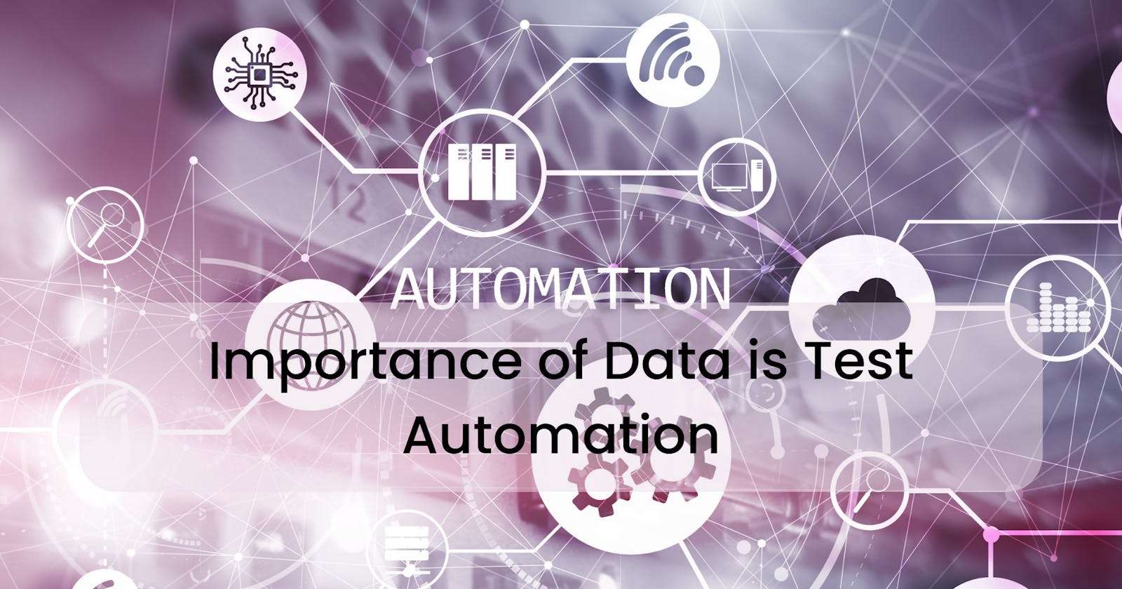 Importance of Data in Test Automation