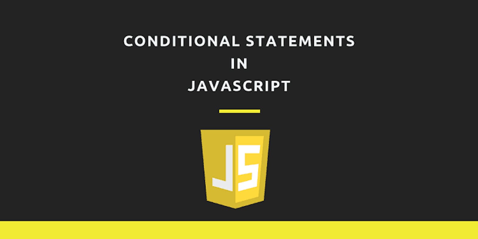 Conditional statements in JavaScript