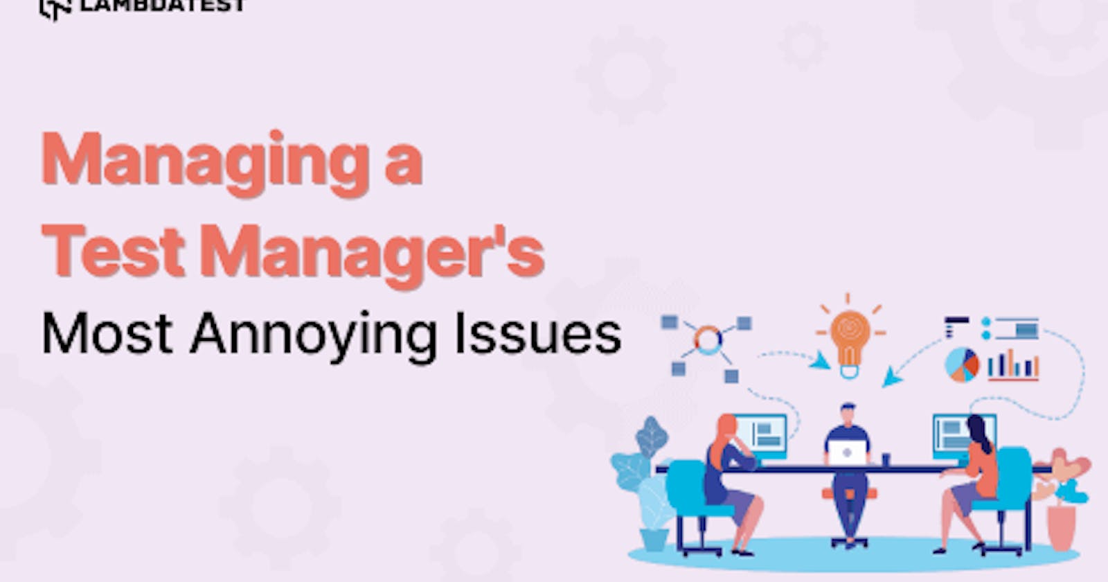 Managing a Test Manager’s Most Annoying Issues