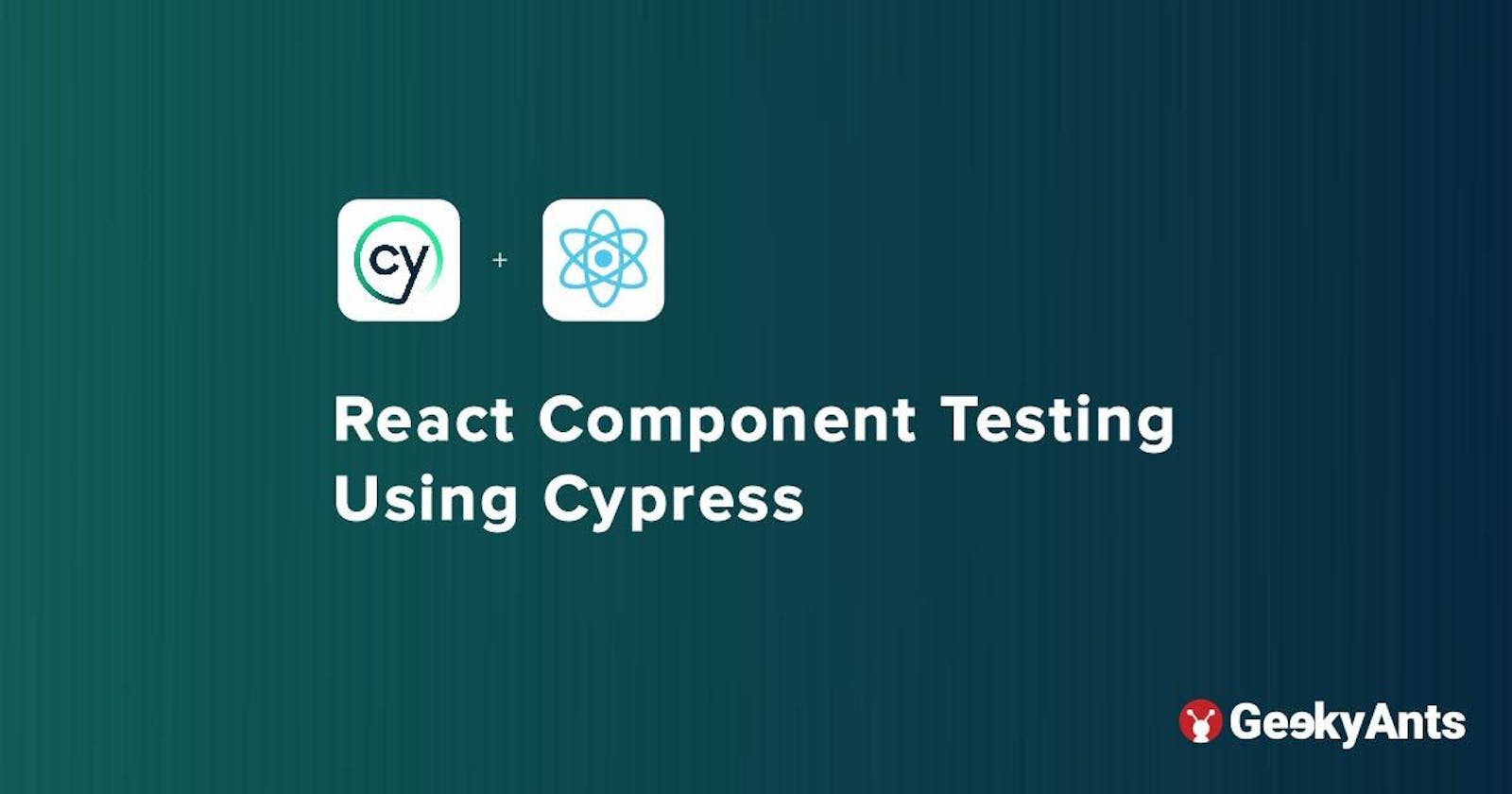 React Component Testing Using Cypress