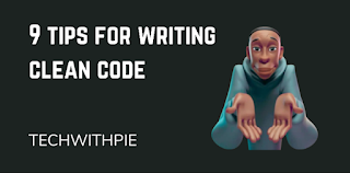 9 tips for writing cleaning code