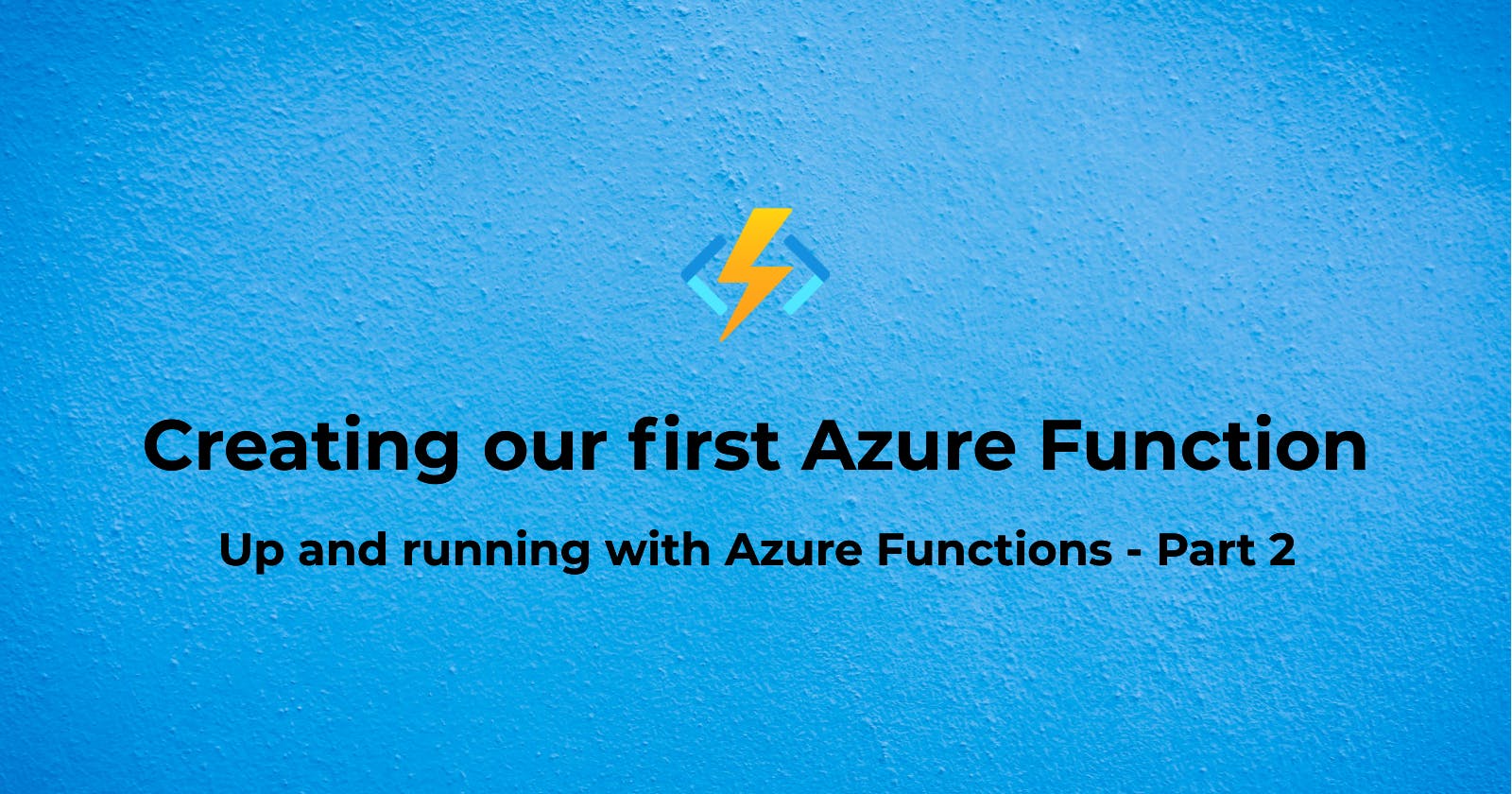 Creating our first Azure Function