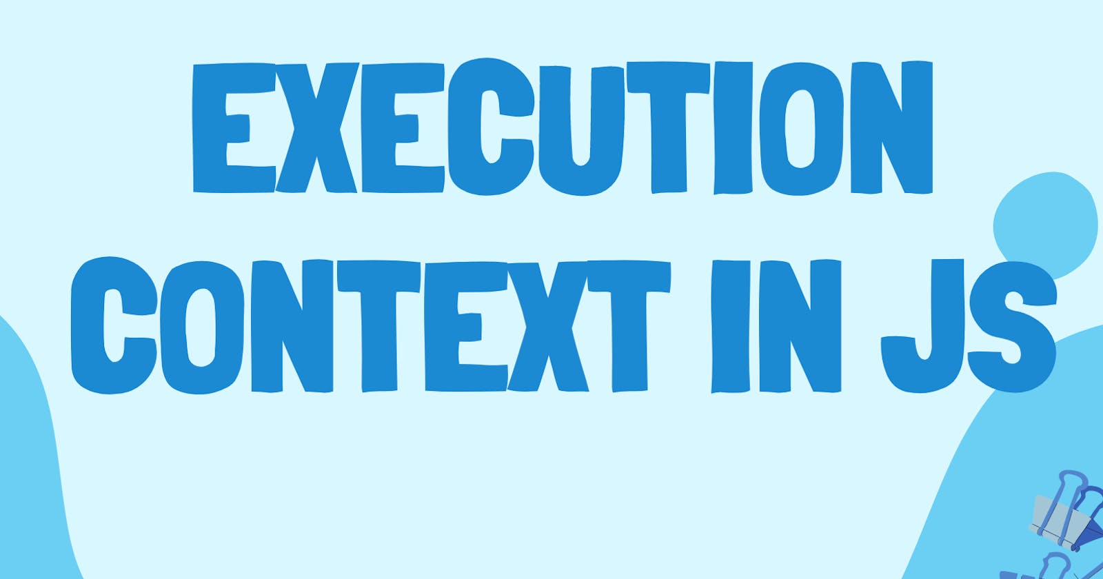 Execution Context in JavaScript