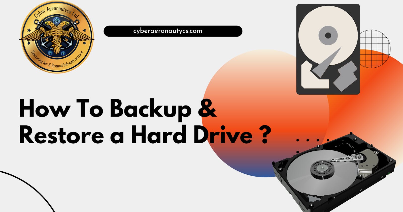 How to Back Up and Restore a Hard Drive ?