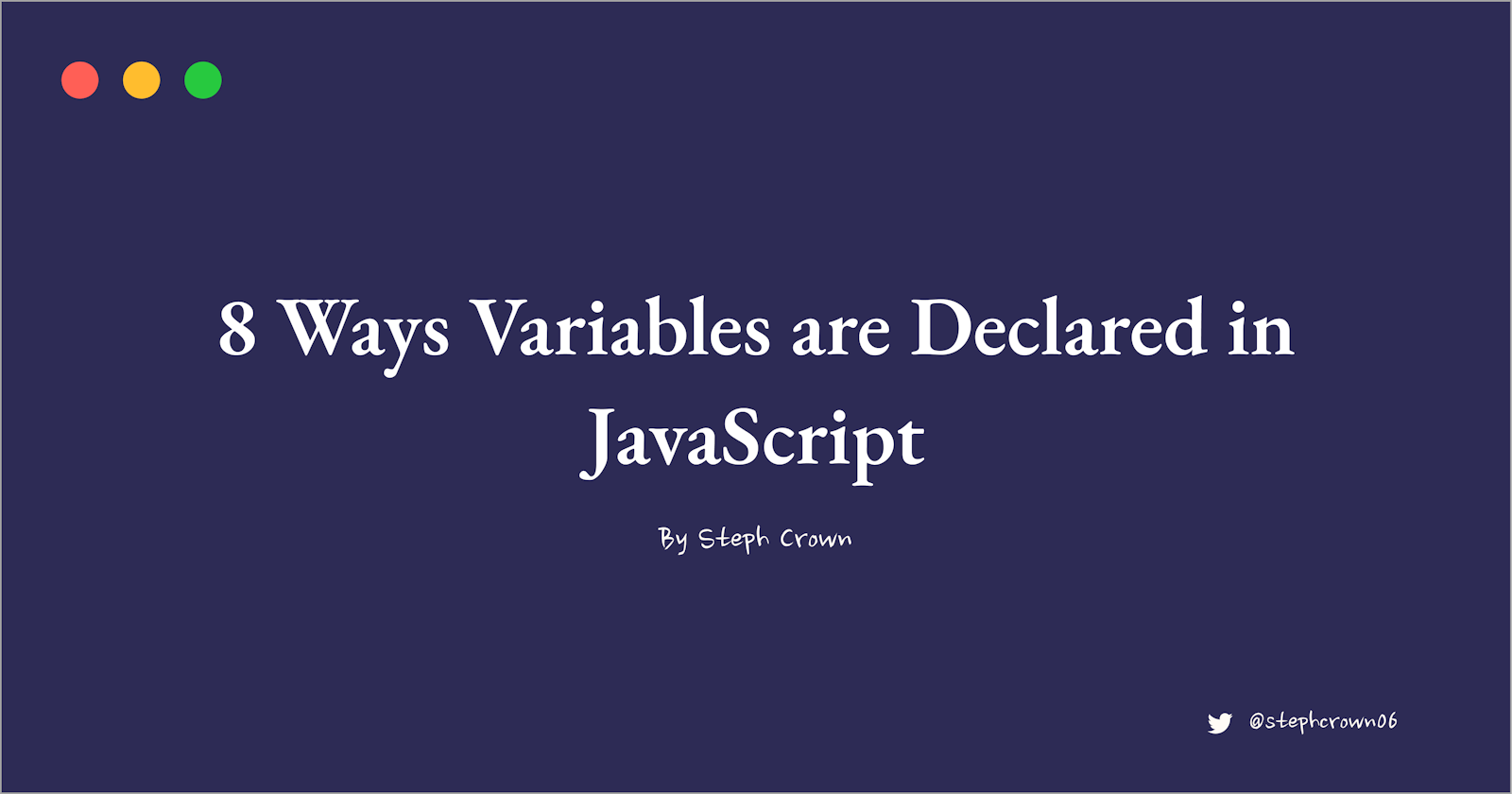8 Ways Variables Are Declared in JavaScript