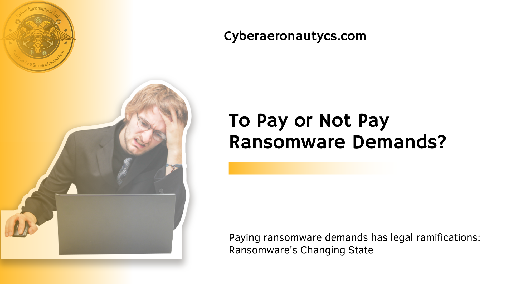 Paying ransomware demands has legal ramifications: Ransomware's Changing State