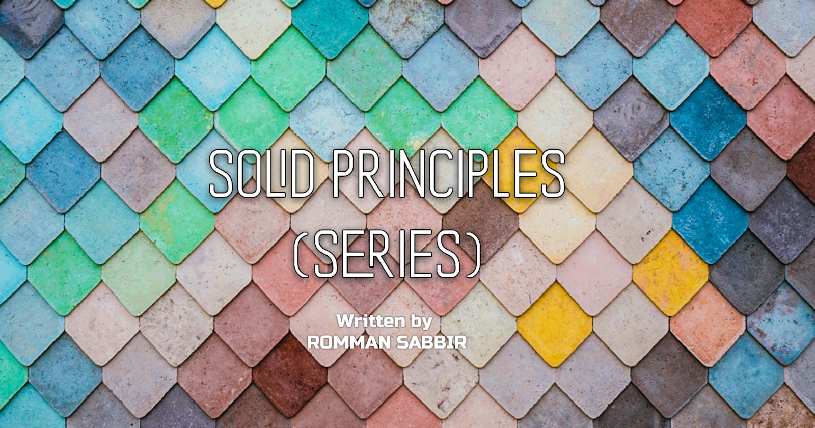 SOLID Principles (Series) [PART 1]