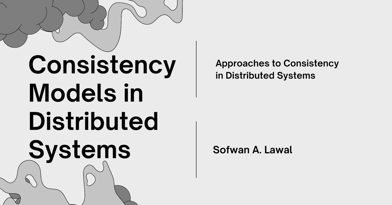 Consistency Models in Distributed Systems