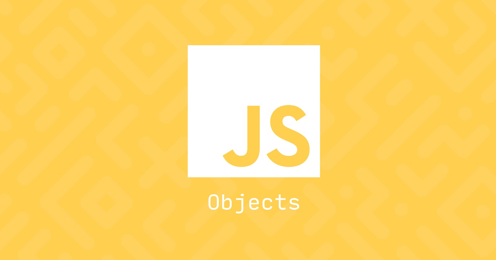JavaScript Object: A beginner's guide