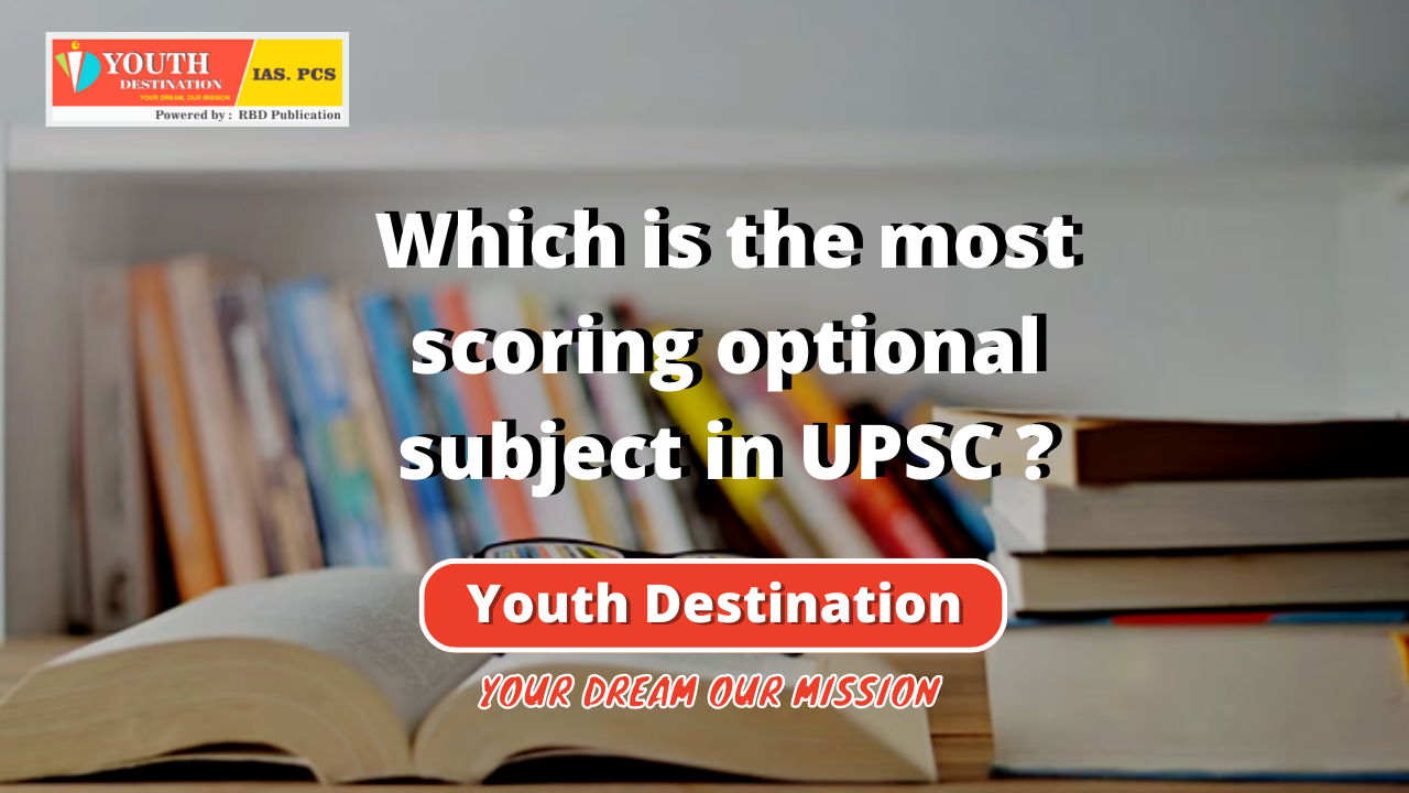 Which is the most scoring optional subject in UPSC ?