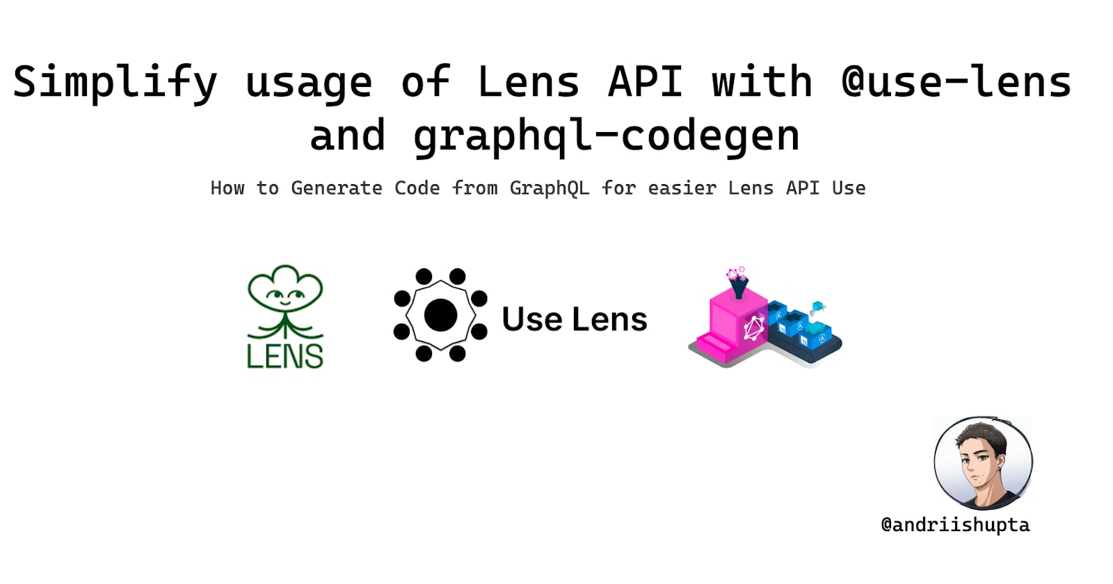 Simplify usage of Lens API with @use-lens and graphql-codegen