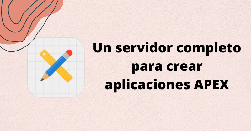 Servidor completo para aplicaciones APEX