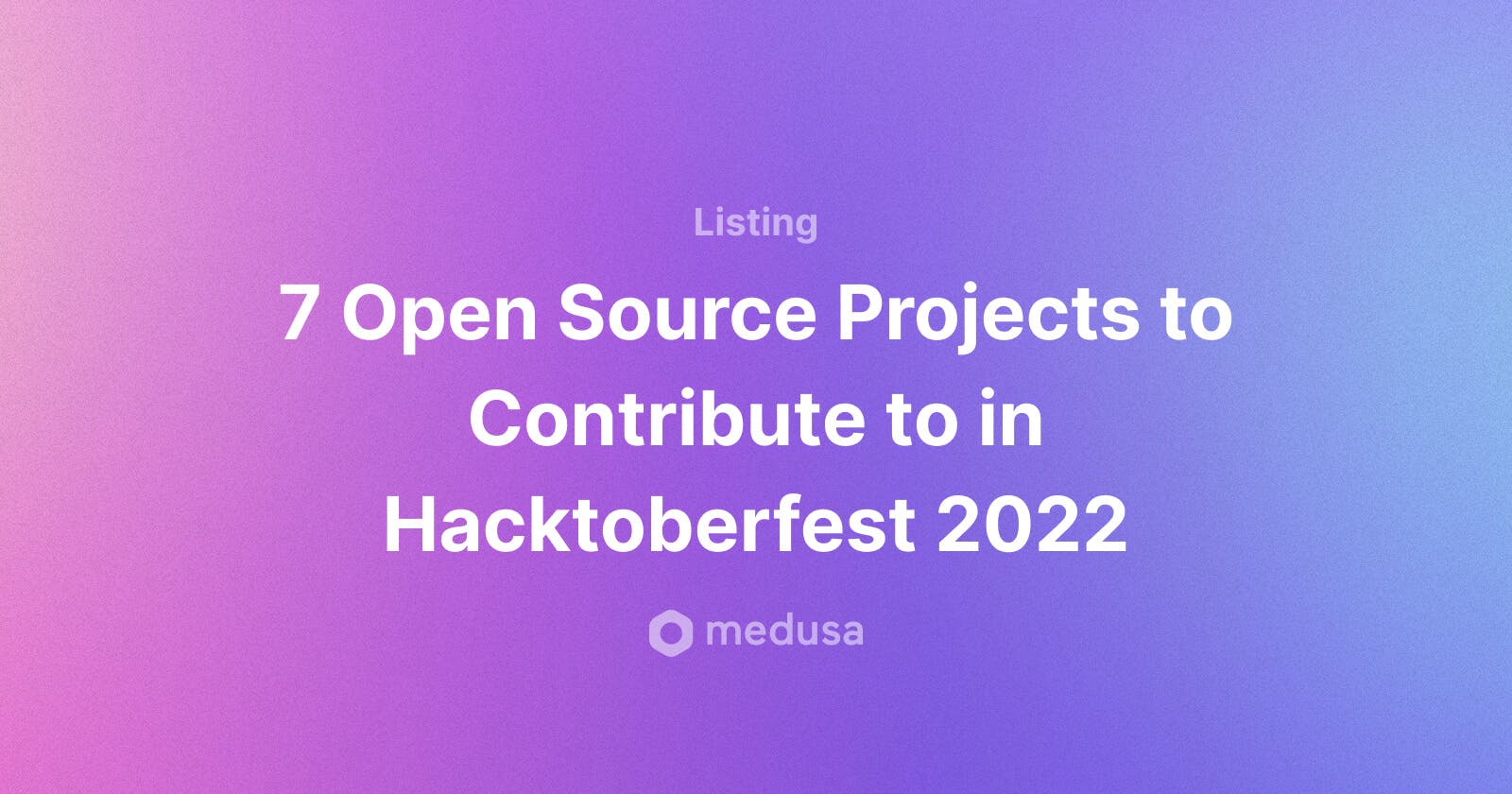 Participate in Hacktoberfest 2022: 7 Open Source Projects to Contribute to