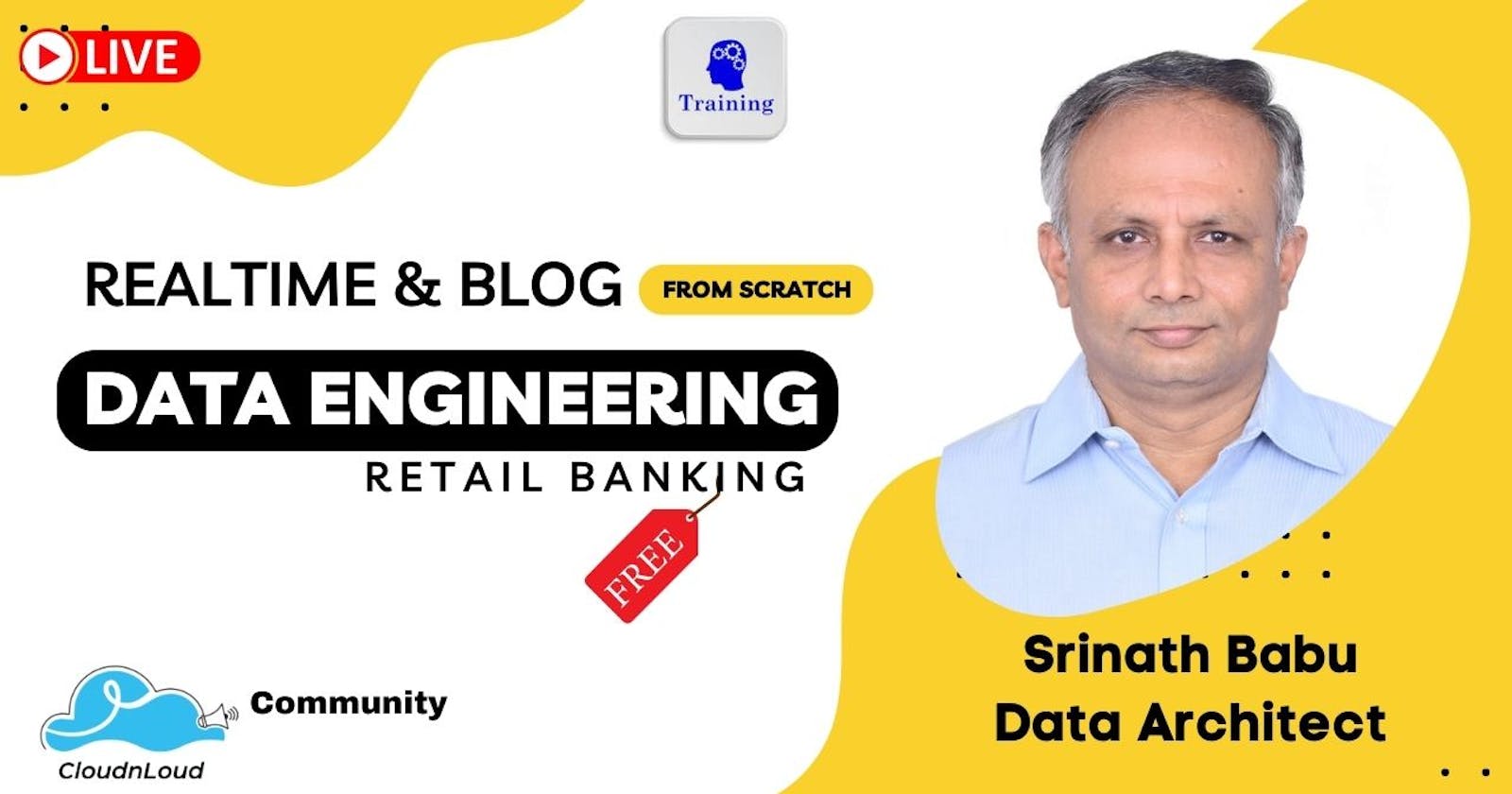 Data Engineering with real-time use case on Retail Banking - Free Training