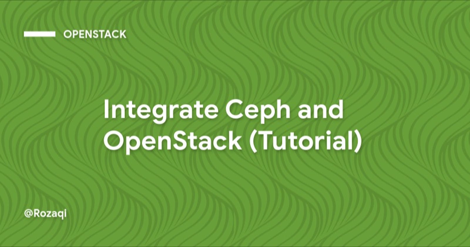 Integrate Ceph and OpenStack (Tutorial)
