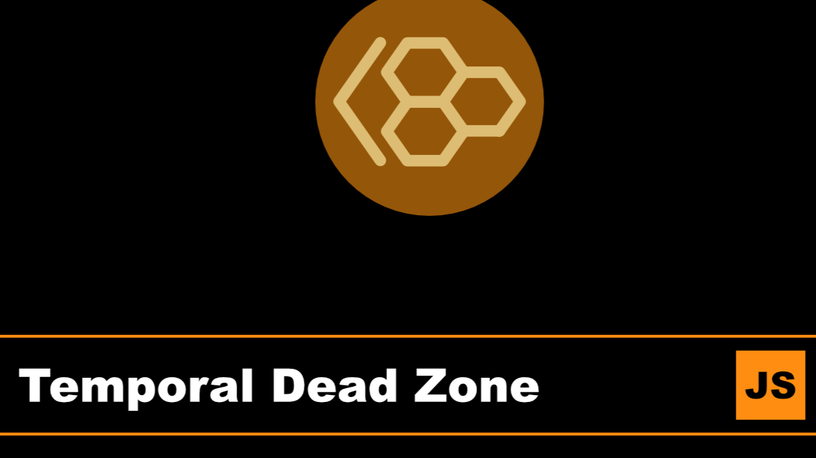 Temporal Dead Zone