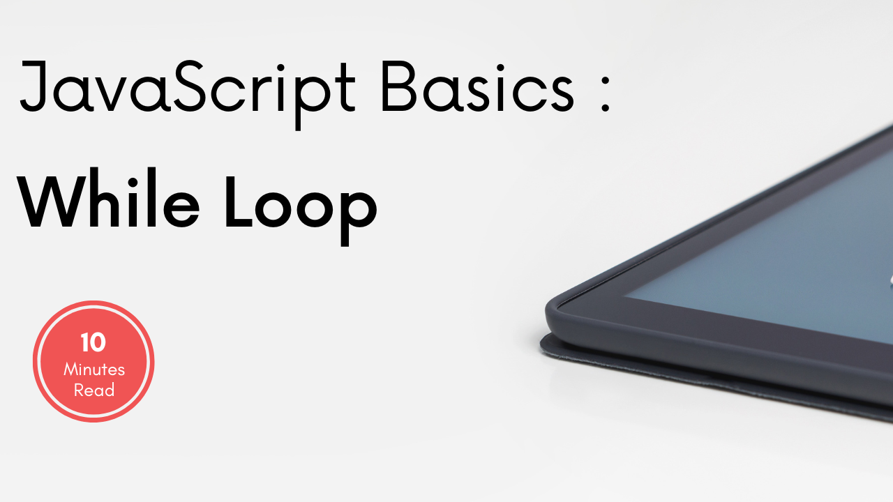 JavaScript Basics: While Loop