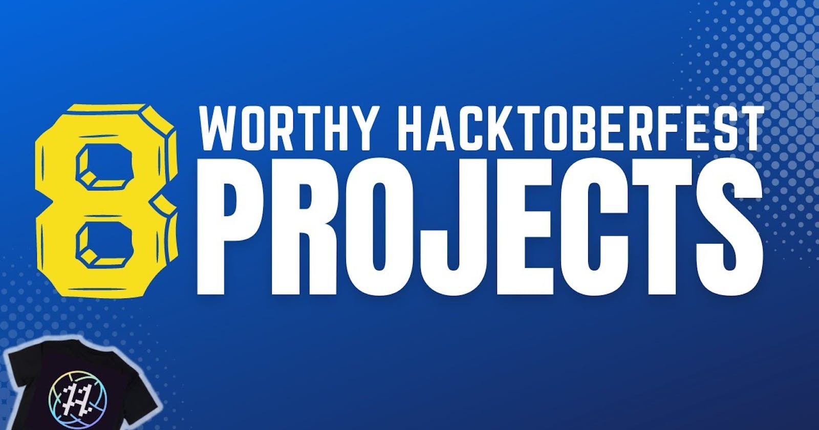 8 Worthy Hacktoberfest Projects You Can Contribute To