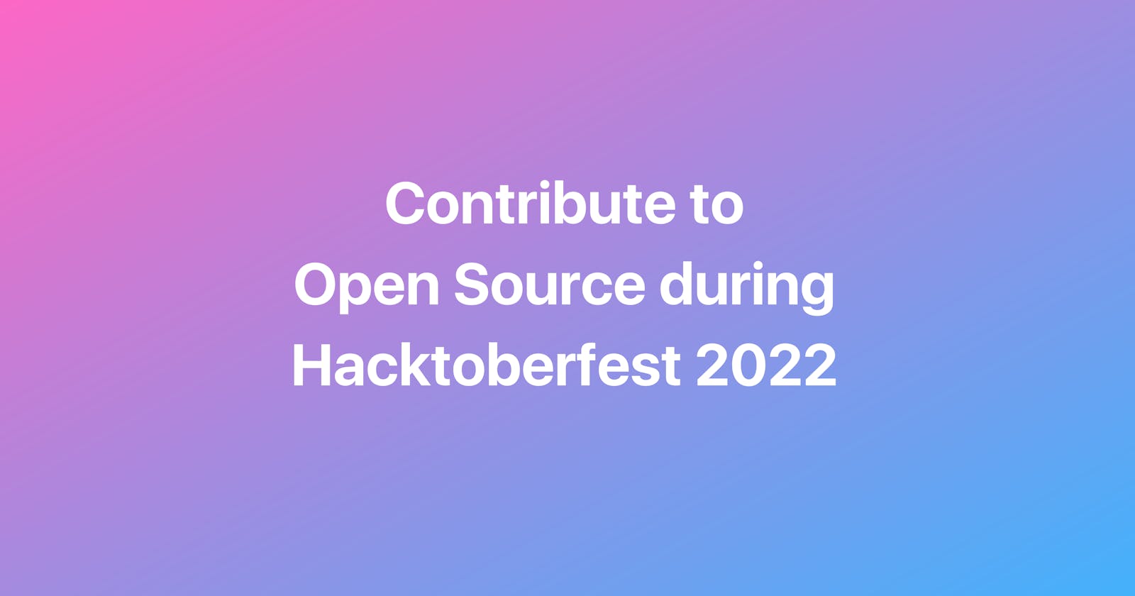 Contribute to Open Source - Hacktoberfest 2022