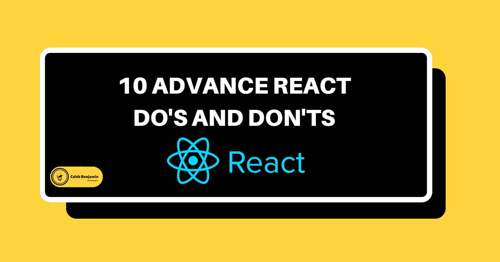 10 Advance React Do's and Don'ts