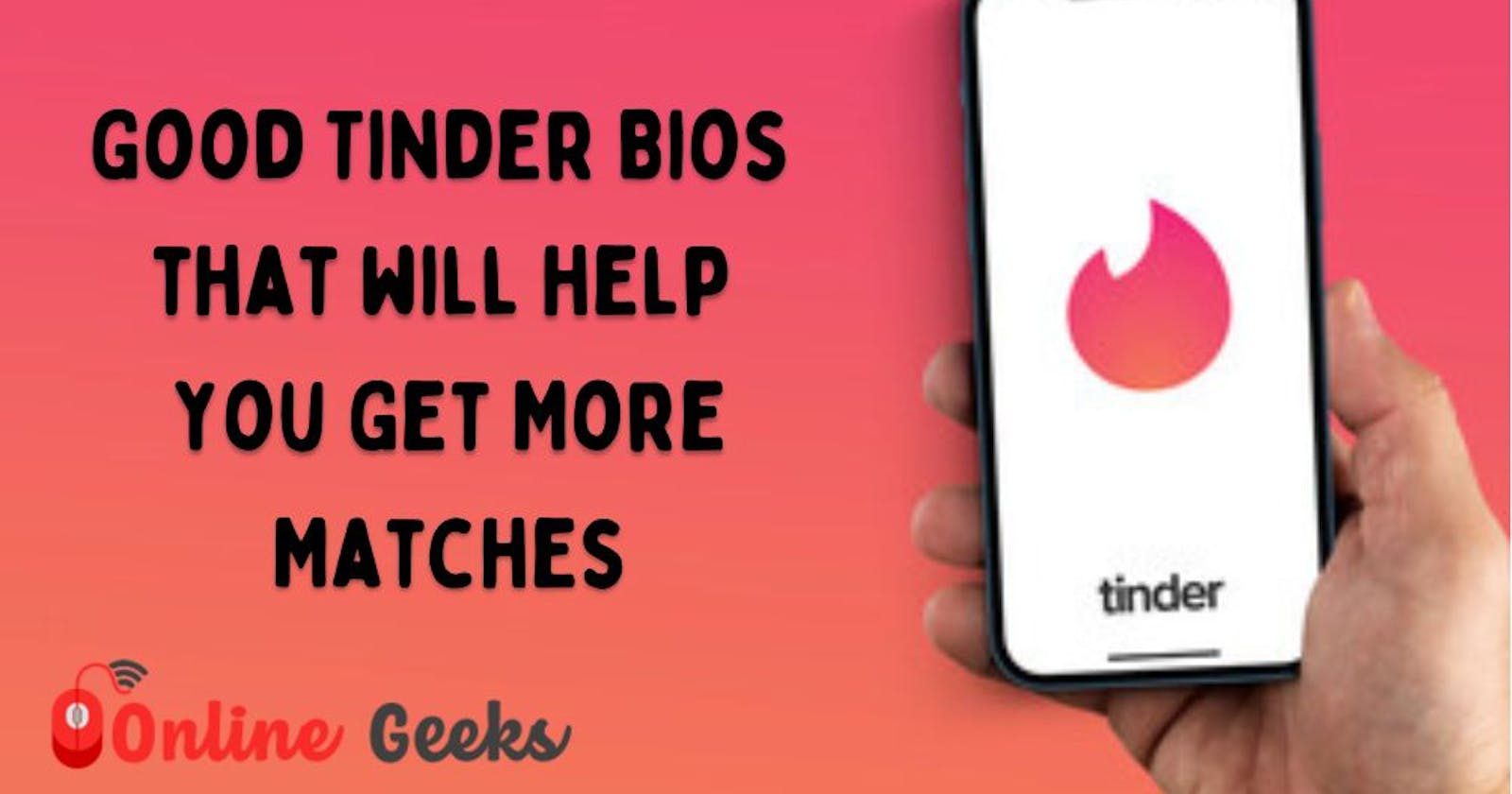 Good Tinder Bios that will help you Get More Matches
