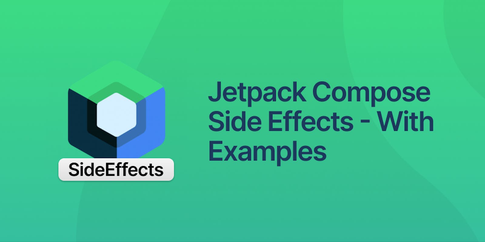 Jetpack Compose Side Effects – With Examples