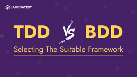 TDD vs BDD: Choosing The Suitable Framework