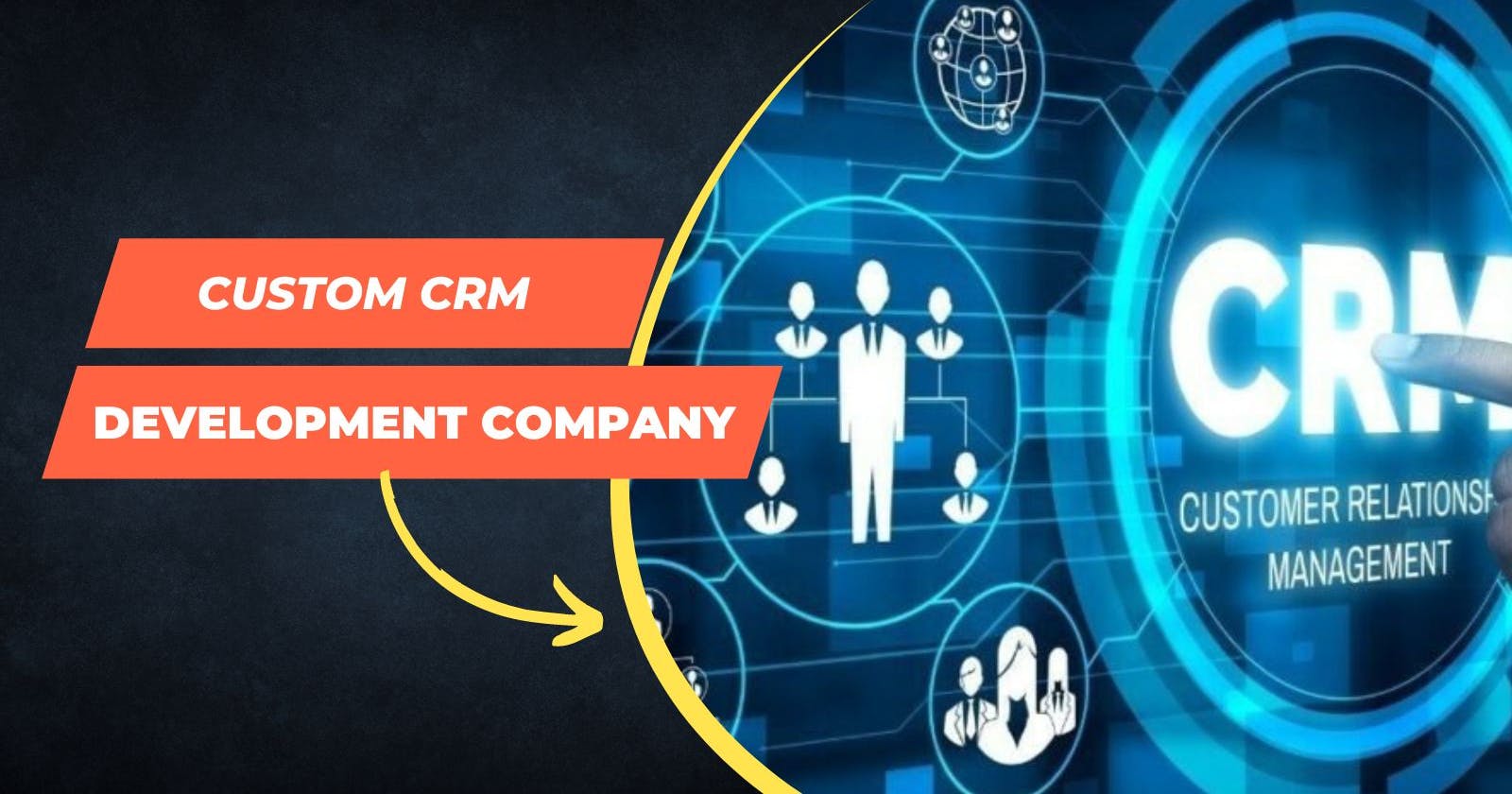 CRM  Development Company For Your Business